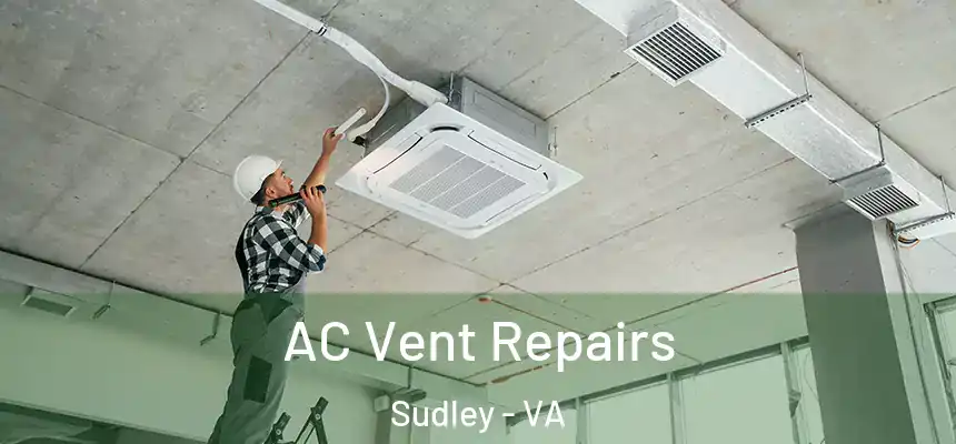  AC Vent Repairs Sudley - VA