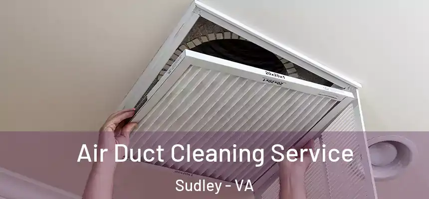  Air Duct Cleaning Service Sudley - VA