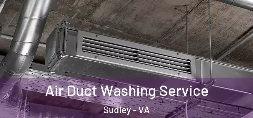 Air Duct Washing Service Sudley - VA