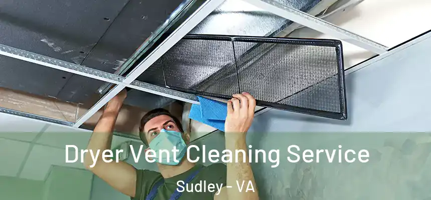  Dryer Vent Cleaning Service Sudley - VA