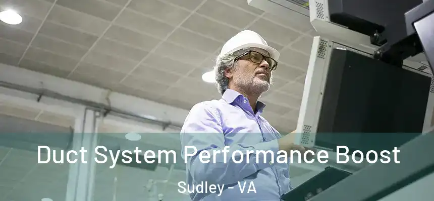  Duct System Performance Boost Sudley - VA
