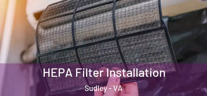  HEPA Filter Installation Sudley - VA