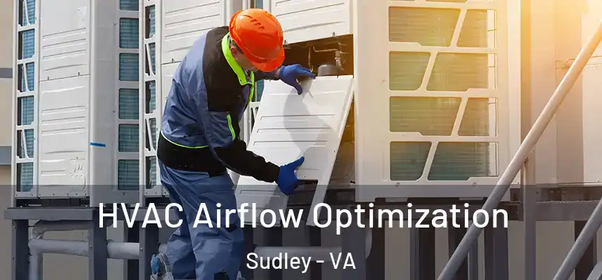  HVAC Airflow Optimization Sudley - VA