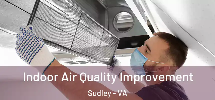 Indoor Air Quality Improvement Sudley - VA