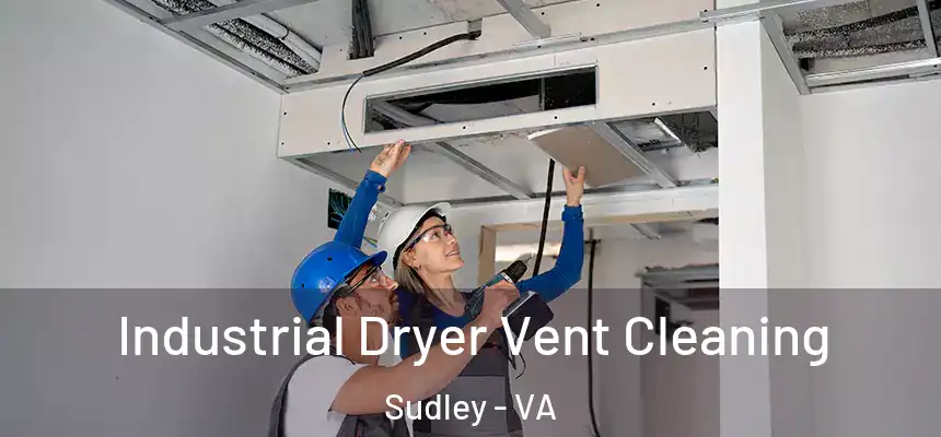 Industrial Dryer Vent Cleaning Sudley - VA