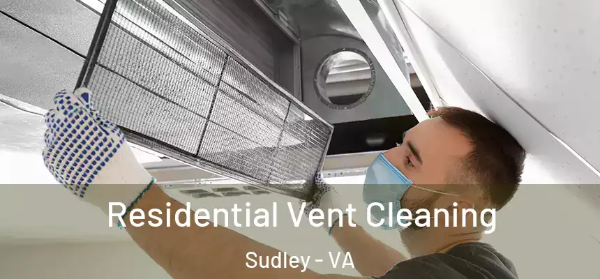 Residential Vent Cleaning Sudley - VA