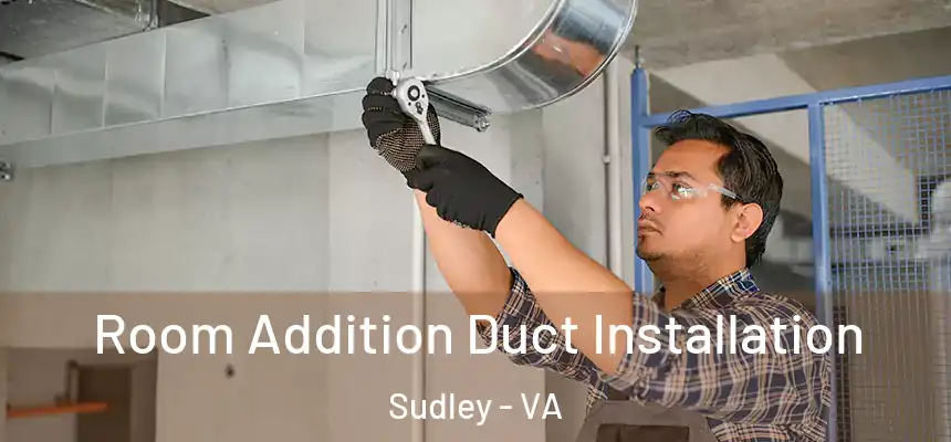  Room Addition Duct Installation Sudley - VA