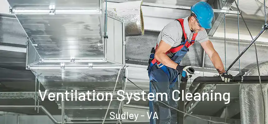  Ventilation System Cleaning Sudley - VA
