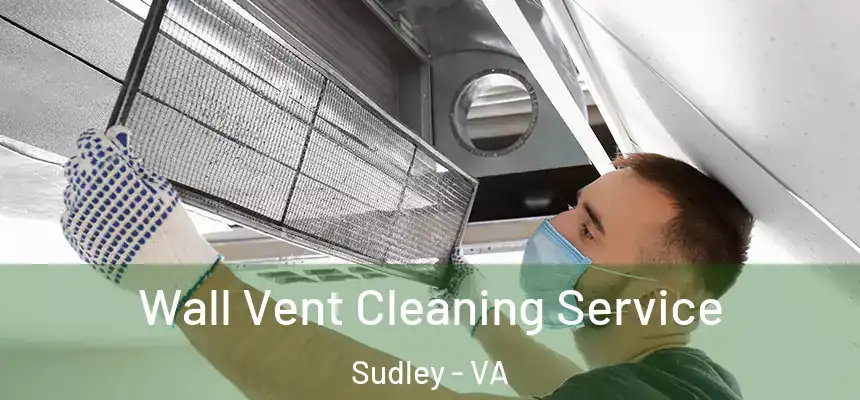  Wall Vent Cleaning Service Sudley - VA